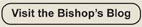 Visit Bishop's Blog